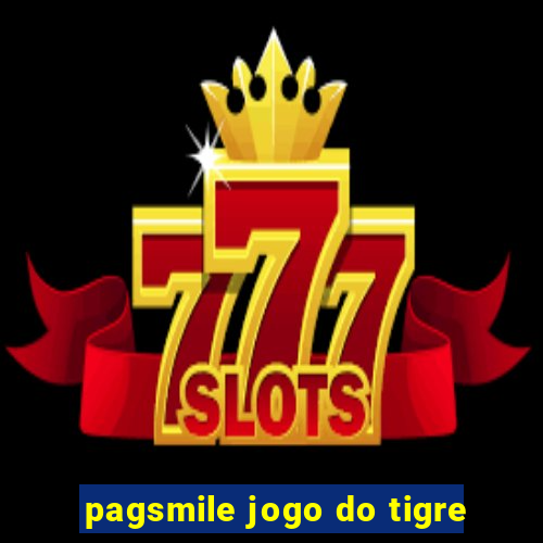 pagsmile jogo do tigre